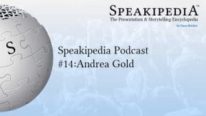 Speakipedia Podcast #14:Andrea Gold