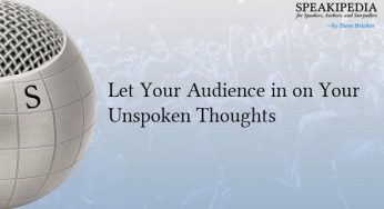 Let Your Audience in on Your Unspoken Thoughts