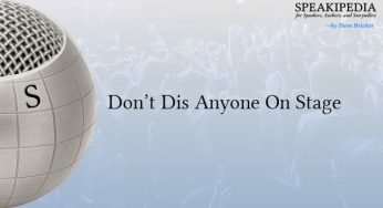 Don’t Dis Anyone On Stage