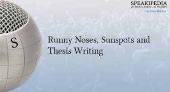 Runny Noses, Sunspots and Thesis Writing