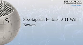 Speakipedia Podcast # 11:<br>Will Bowen