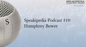 Speakipedia Podcast #19: Humphrey Bower