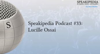 Speakipedia Podcast #33: Lucille Ossai